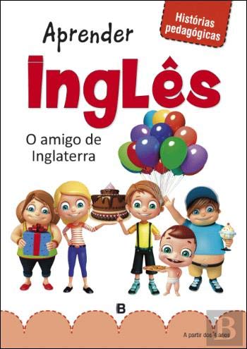 Histórias Pedagógicas: Aprender Inglês - O Amigo de Inglaterra (Portuguese Edition) book