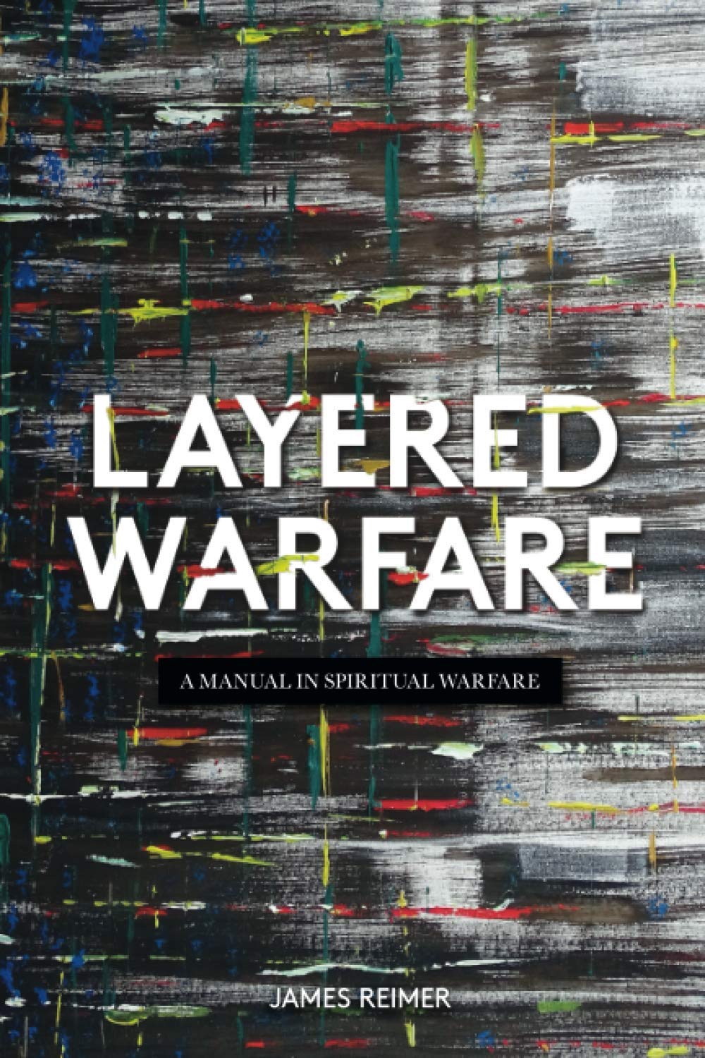Layered Warfare: A Manual in Spiritual Warfare Religion & Esotericism