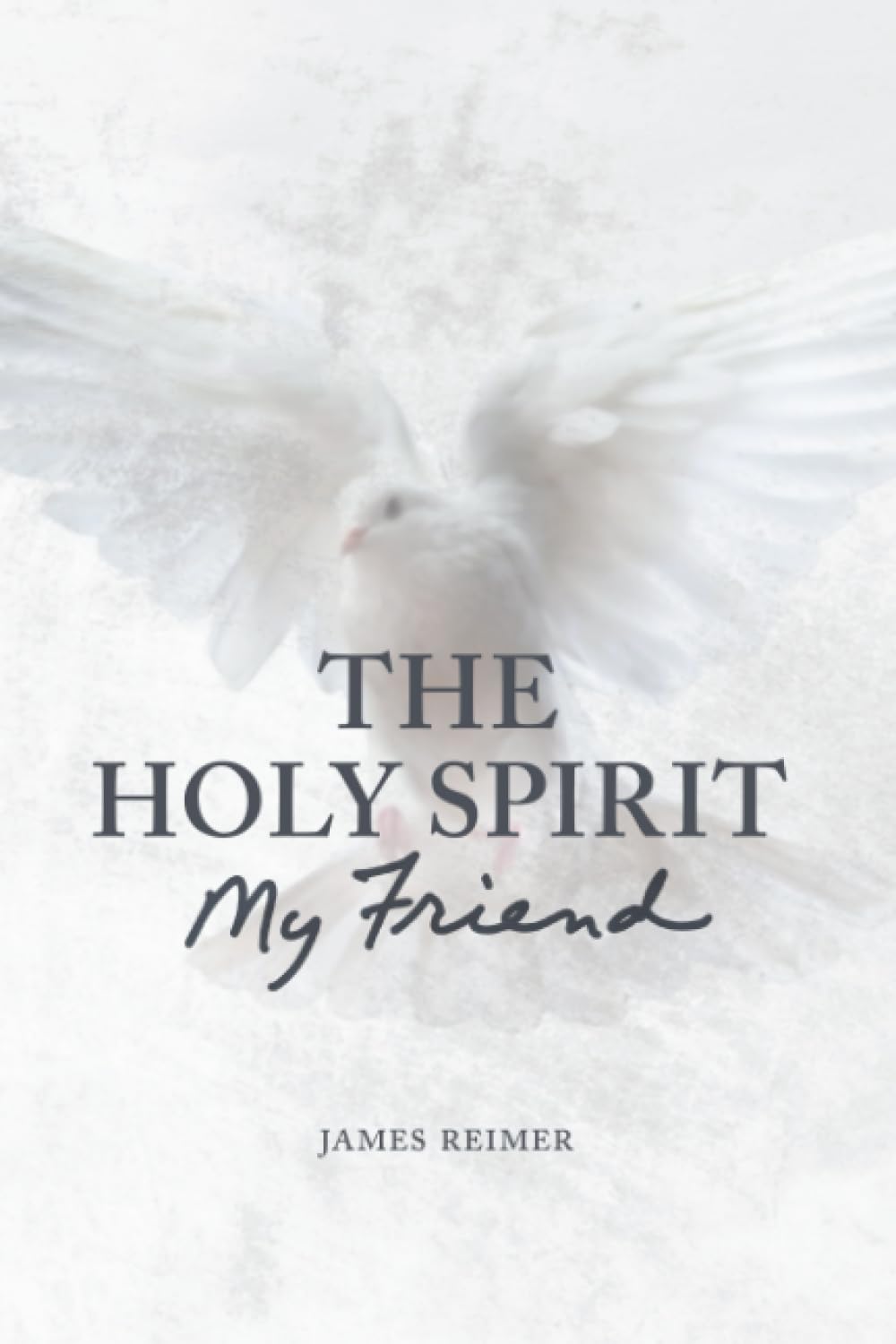 The Holy Spirit: My Friend Memories