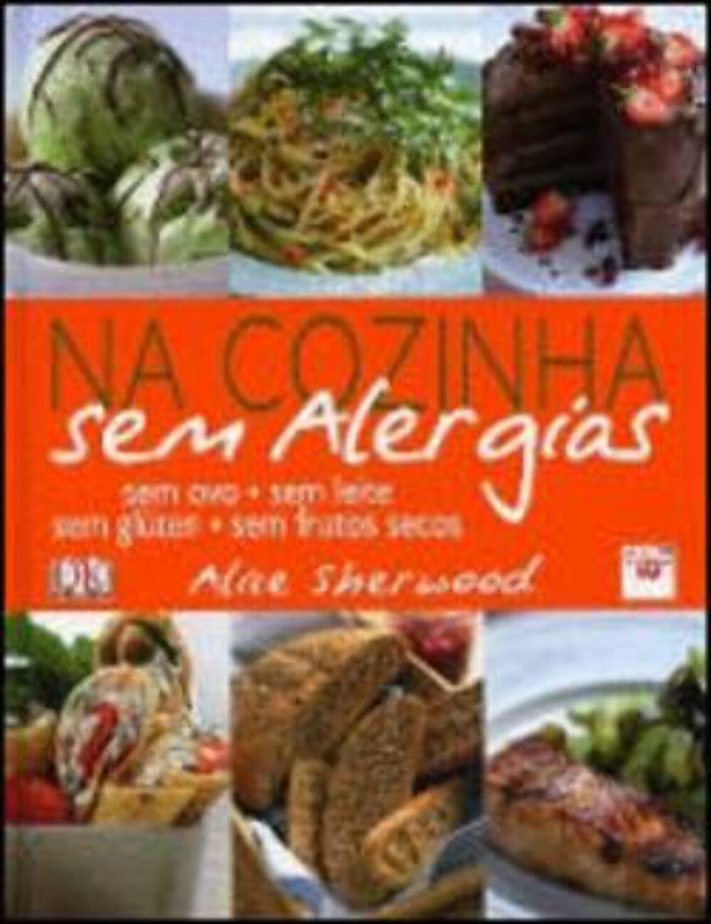 Na Cozinha sem Alergias Sem Ovo - Sem Leite - Sem Glúten - Sem Frutos Secos Books