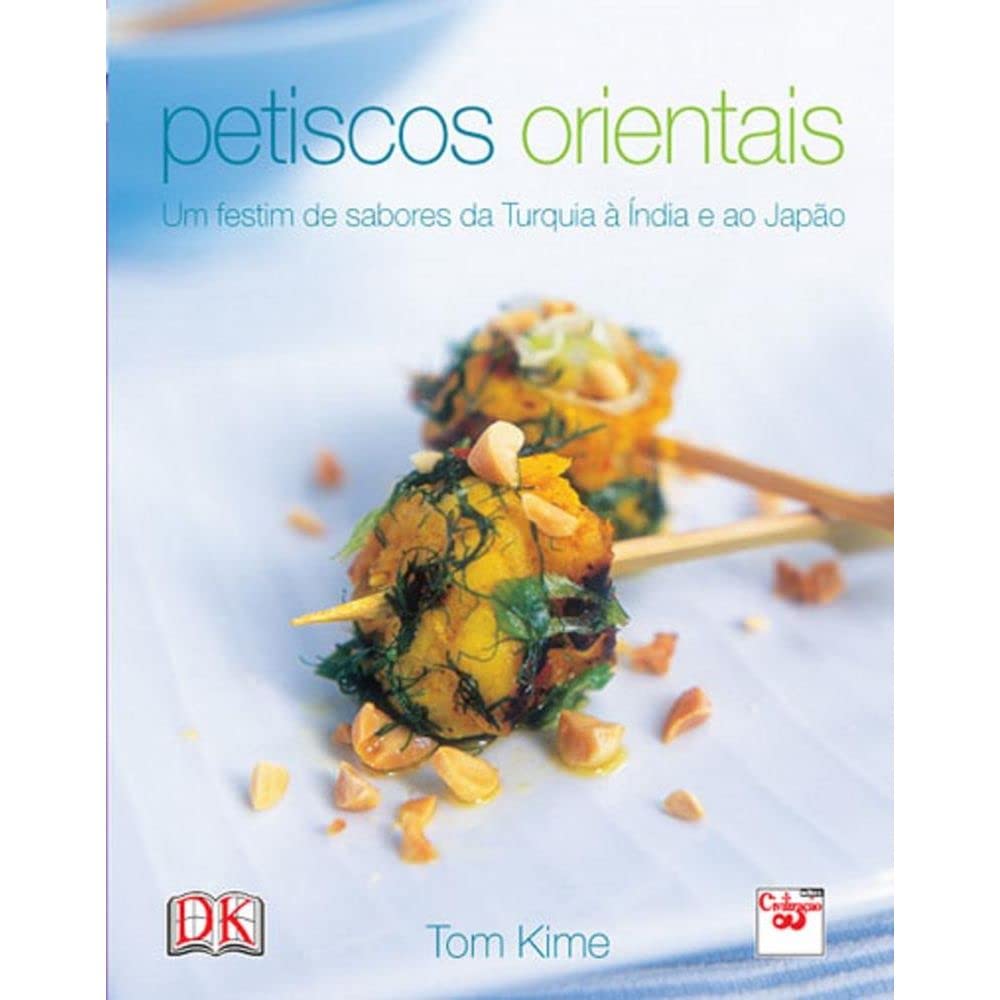 Petiscos Orientais Um festim de sabores da Turquia à Índia e ao Japão Books