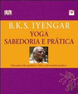 Yoga - Sabedoria e Prática Para uma vida saudável e feliz e um mundo melhor book