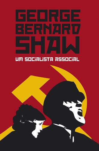 Um Socialista Associal (Portuguese Edition) George Bernard Shaw book