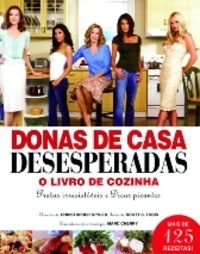 Donas de Casa Desesperadas O Livro de Cozinha (Portuguese Edition) Scott S. Tobis , Christopher Styler Books
