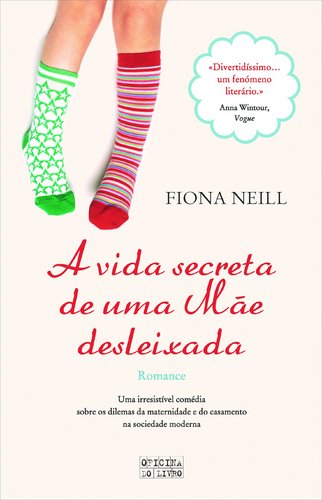 A Vida Secreta de Uma Mãe Desleixada (Portuguese Edition) Fiona Neill book