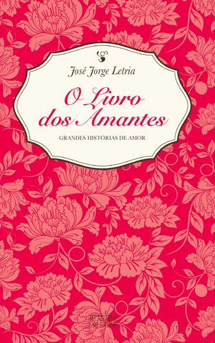 O Livro dos Amantes Grandes Histórias de Amor book