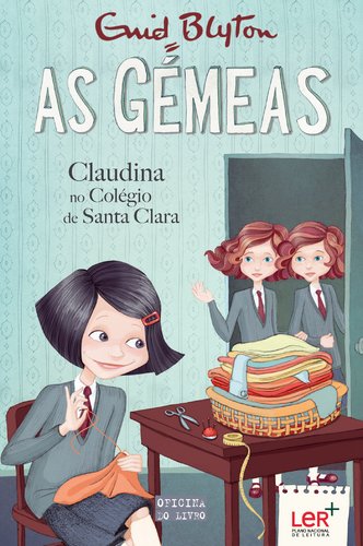 As Gémeas - Claudina no Colégio de Santa Clara Volume 7 (Portuguese Edition) Enid Blyton Books
