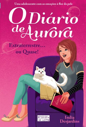 O diÁrio de aurora - extraterrestre ou quase! book