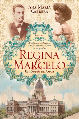 Regina e Marcelo: Um Dueto de Amor (Portuguese Edition) Ana Maria Cabrera book