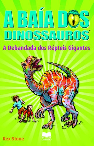 A Baía dos Dinossauros - A Debandada dos Répteis Gigantes book