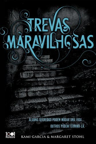 Trevas Maravilhosas Série Criaturas Maravilhosas - Vol. 2 (Portuguese Edition) Margaret Stohl , Kami Garcia Books