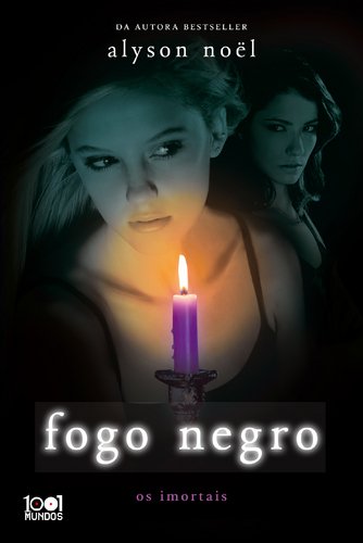 Fogo Negro Os imortais (Portuguese Edition) Alyson Noël book