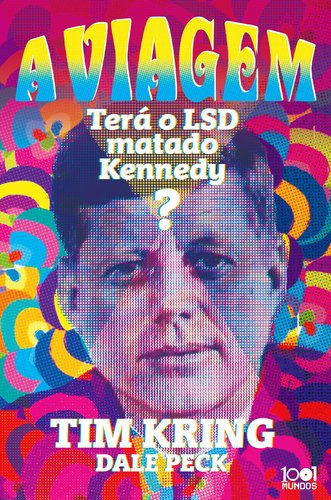 A Viagem Terá o LSD matado Kennedy? (Portuguese Edition) Peck Dale book