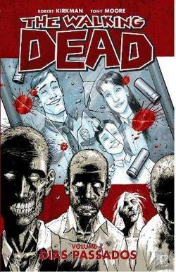 The Walking Dead - Dias Passados Volume 1 (Portuguese Edition) Robert Kirkman book