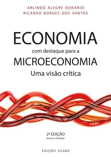 Economia com Destaque para a Microeconomia Uma visão crítica (2ª Edição revista e ampliada) book