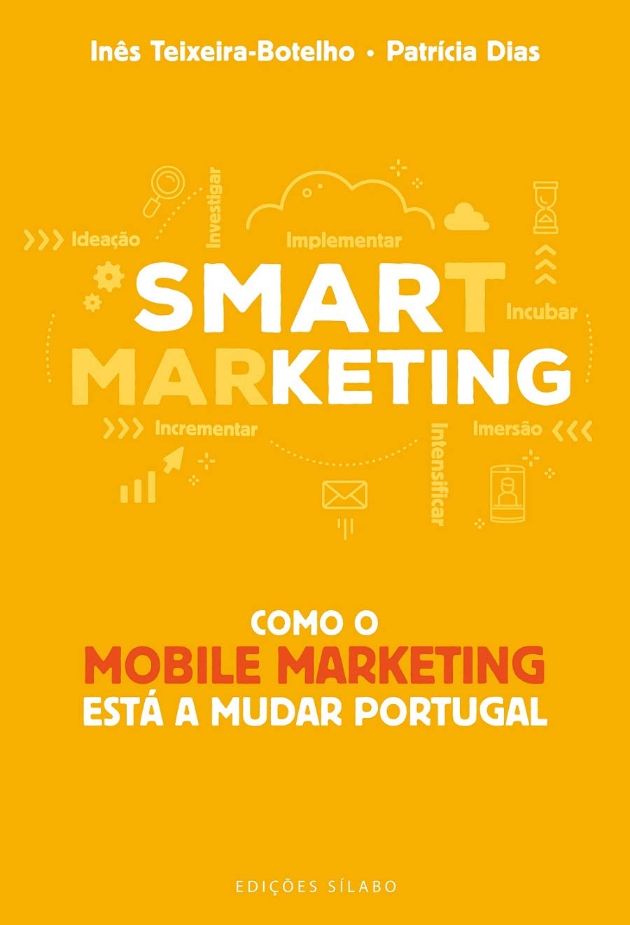 Smarketing Como o mobile marketing está a mudar Portugal (Portuguese Edition) book