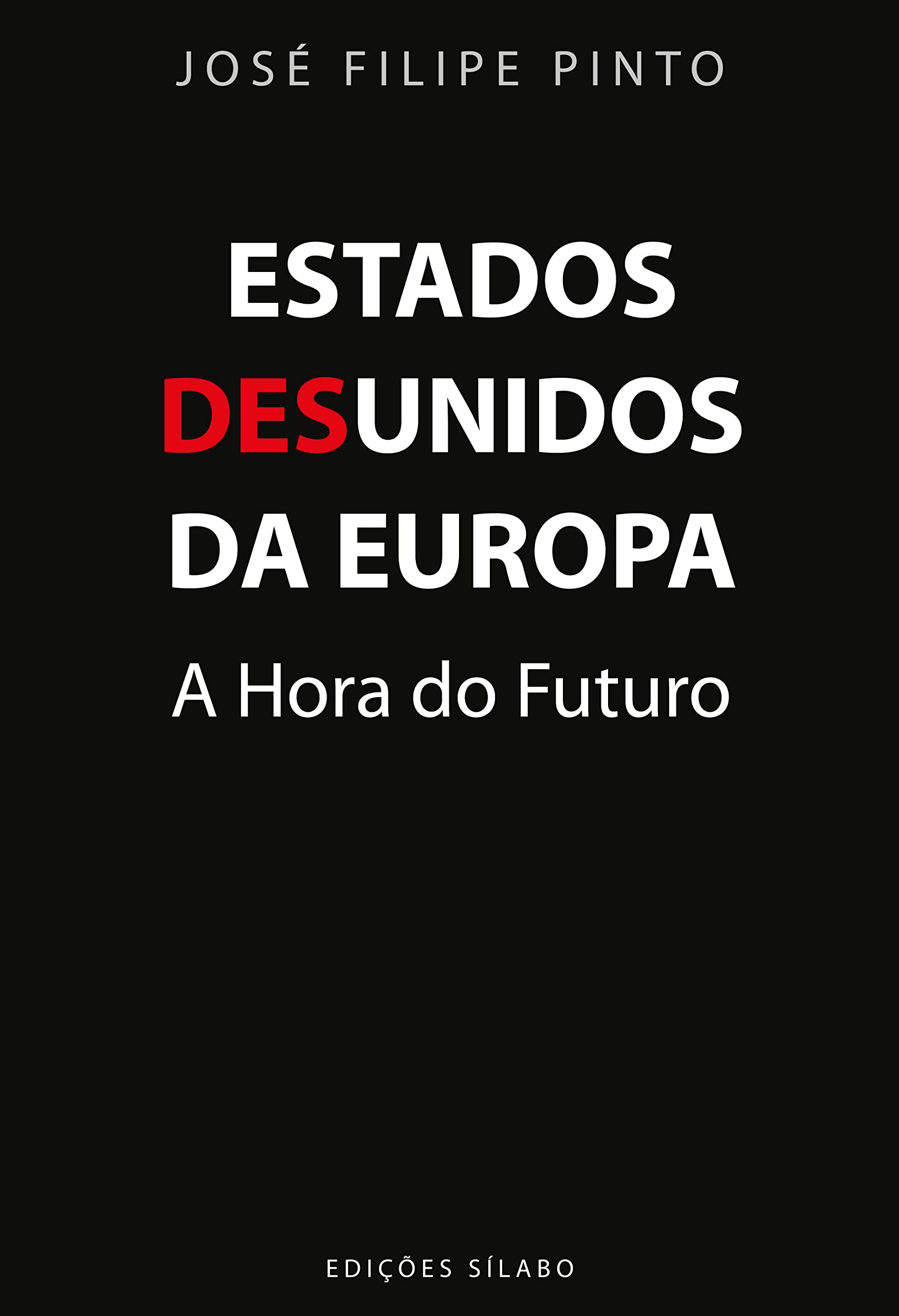 Estados Desunidos da Europa - A Hora do Futuro book