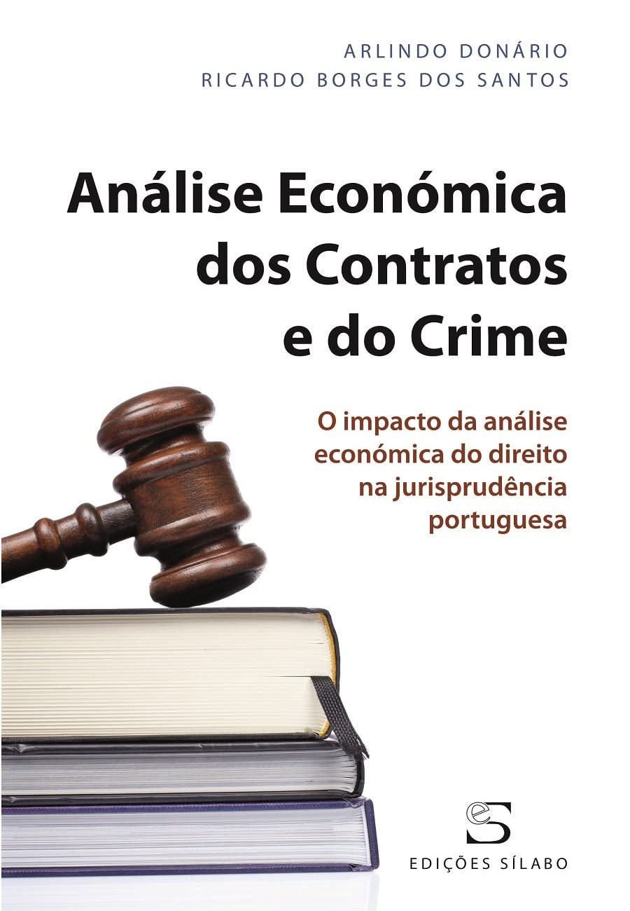 Análise Económica dos Contratos e do Crime – O Impacto da Análise Económica do Direito na Jurisprudência Portuguesa book