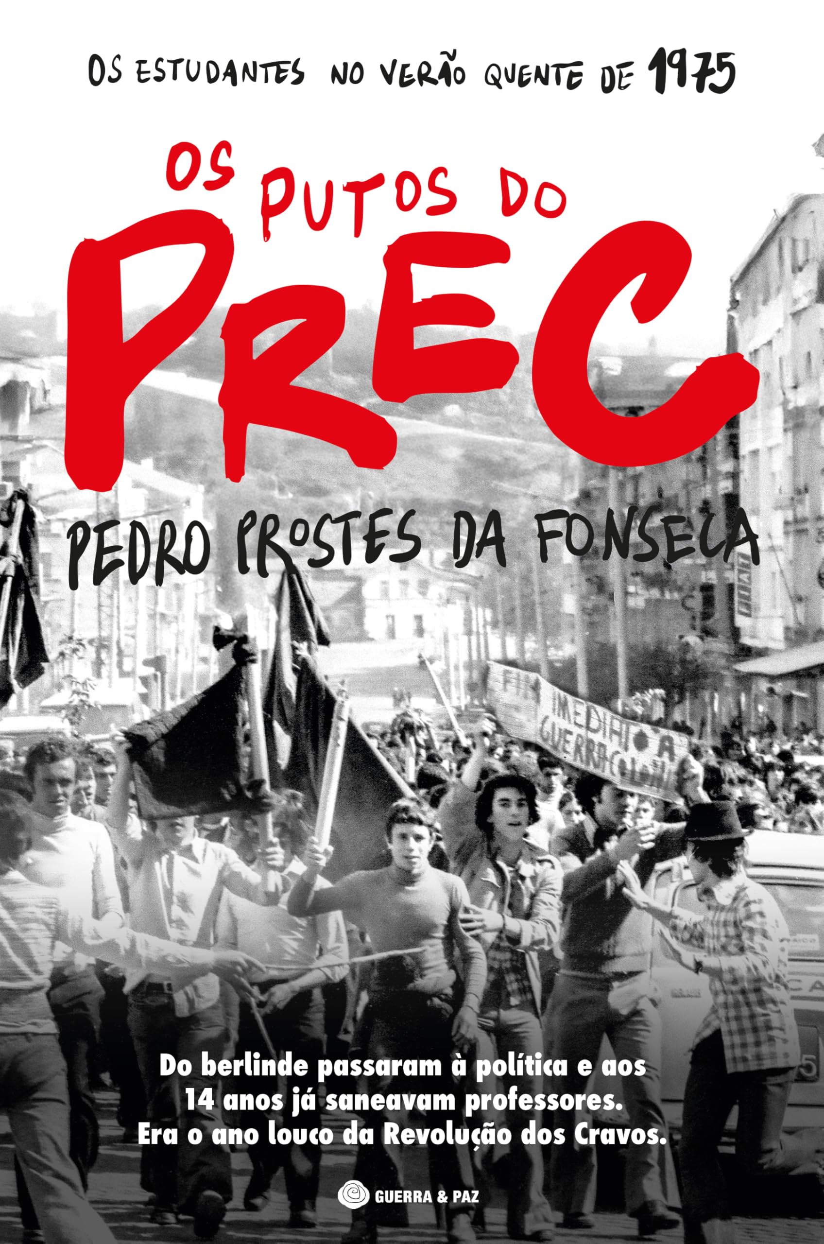 OS PUTOS DO PREC - OS ESTUDANTES NO VERAO QUENTE DE 197 book
