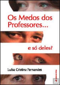 Os Medos dos Professores... e só deles? (Portuguese Edition) Luísa Fernandes book