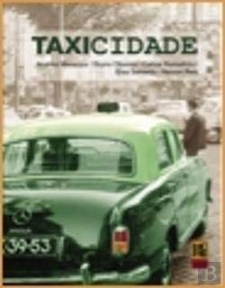 Taxicidade (Portuguese Edition) Andréa Menezes , Elsa Semedo , Bruno Oliveira , Carlos Luís Ramalhão , Nelson Reis book