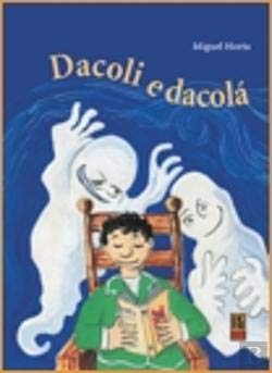 Dacoli e Dacolá (Portuguese Edition) Miguel Horta book