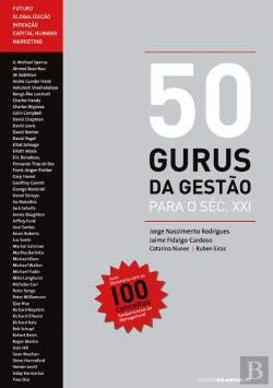 50 Gurus da Gestão para o Século XXI (Portuguese Edition) Jorge Nascimento Rodrigues, Ruben Eiras, Catarina Nunes e Jaime Fidalgo Cardoso book