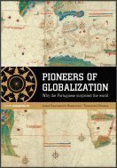 Pioneers of Globalization. Why the Portuguese surprised the World book