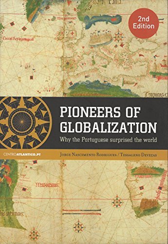 Pioneers of Globalization Jorge Nascimento Rodrigues and Tessaleno Devezas Books