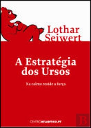 A Estratégia dos Ursos (Portuguese Edition) Lothar J. Seiwert book