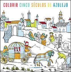 Colorir Cinco Séculos de Azulejo (Portuguese Edition) Libório Manuel Silva book