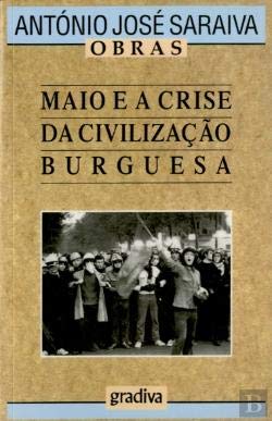 Maio e a Crise da Civilização Burguesa (Portuguese Edition) António José Saraiva book