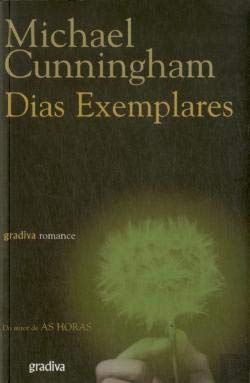 Dias Exemplares (Portuguese Edition) Michael Cunningham book