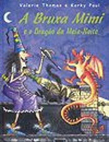A Bruxa Mimi e o Dragão da Meia-Noite (Portuguese Edition) Korky Paul e Valerie Thomas Books