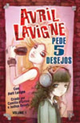 Avril Lavigne - Pede 5 Desejos - Vol. I (Portuguese Edition) Joshua Dysart e Camilla d'Errico book