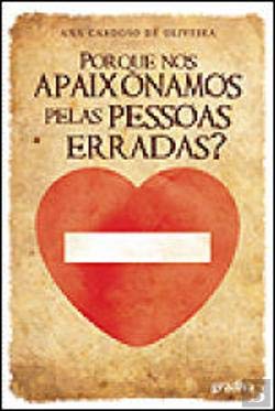 Porque nos Apaixonamos Pelas Pessoas Erradas? (Portuguese Edition) Ana cardoso de Oliveira book