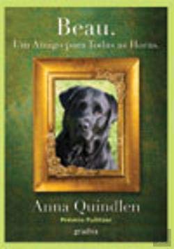 Beau, Um Amigo para Todas as Horas (Portuguese Edition) Anna Quindlen book