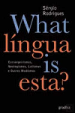 What Língua is Esta? (Portuguese Edition) Sérgio Rodrigues Books