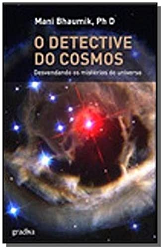 O Detective do Cosmos (Portuguese Edition) Mani Bhaumik, Ph.D. book