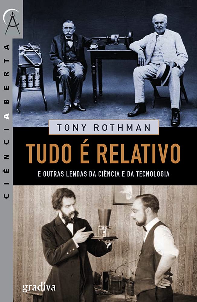 Tudo é Relativo e Outras Lendas da Ciência e da Tecnologia book