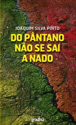 Do Pântano não se Sai a Nado (Portuguese Edition) Joaquim Silva Pinto book
