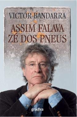 Assim Falava Zé dos Pneus (Portuguese Edition) Victor Bandarra book