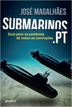Submarinos.Pt Guia para os perplexos de todas as convicções (Portuguese Edition) José Magalhães book