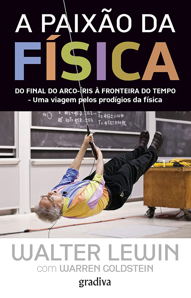 A Paixão da Física (Portuguese Edition) Walter Lewin , Warren Goldstein book