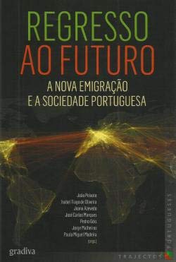 REGRESSO AO FUTURO A NOVA EMIGRACAO E A SOCIEDADE PORTUGUESA (Portuguese Edition) Varios book