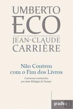 Não Contem com o Fim dos Livros (Portuguese Edition) Umberto Eco , Jean-Claude Carrière book