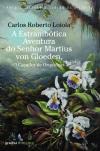 A Estrambótica Aventura do Senhor Martius Von Gloeden (Portuguese Edition) Carlos Roberto Loiola book