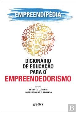 Empreendipédia Dicionário de educação para o empreendorismo (Portuguese Edition) Jacinto Jardim e José Eduardo Franco book