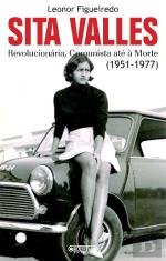 Sita Valles Revolucionária, Comunista até à Morte (1951-1977) Portuguese Edition Leonor Figueiredo book