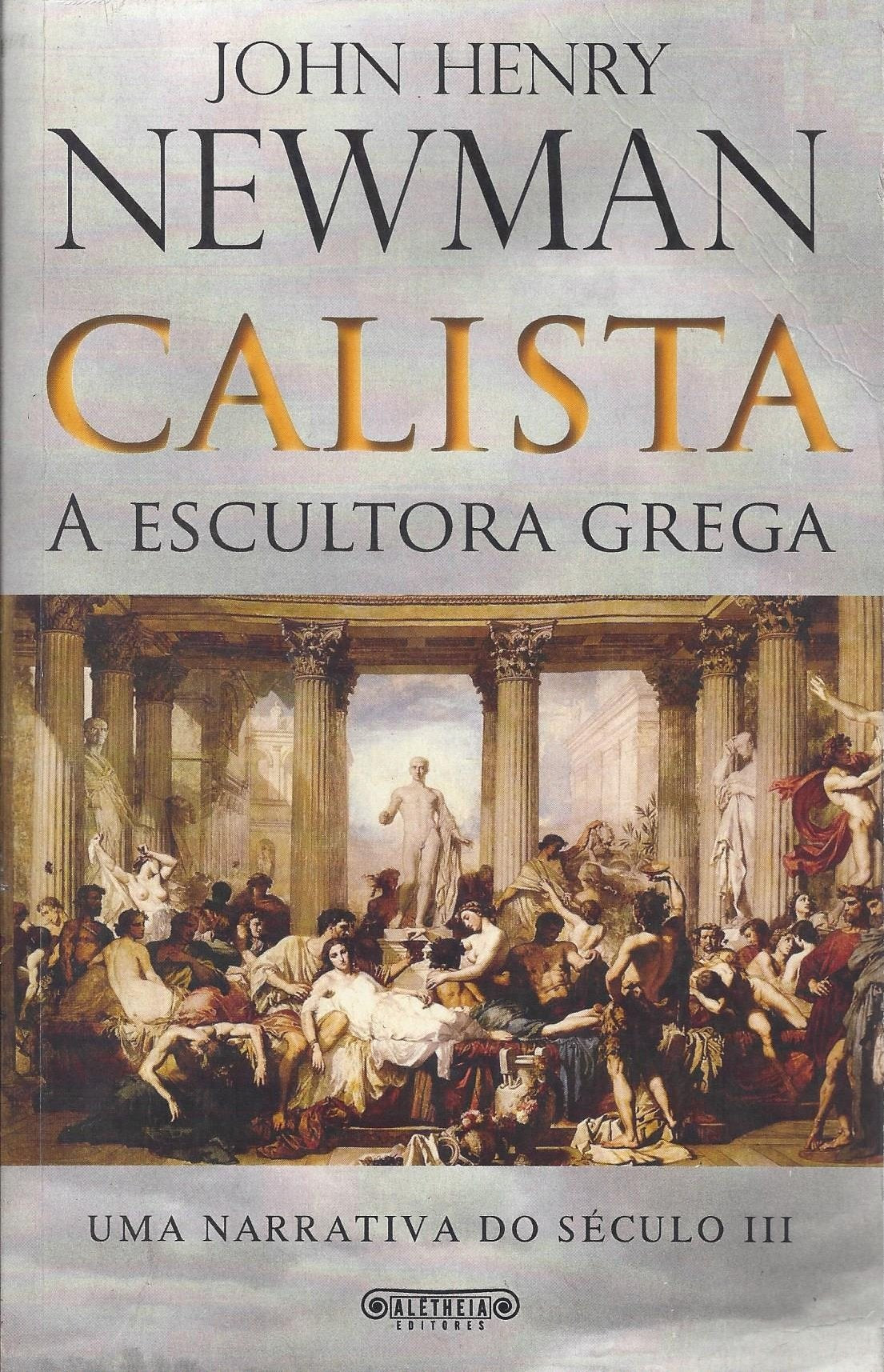 Calista, a Escultora Grega (Portuguese Edition) John Henry Newman book